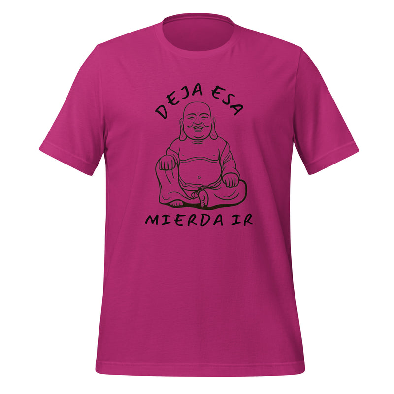 DEJA ESA MIERDA IR Buddha Unisex t-shirt